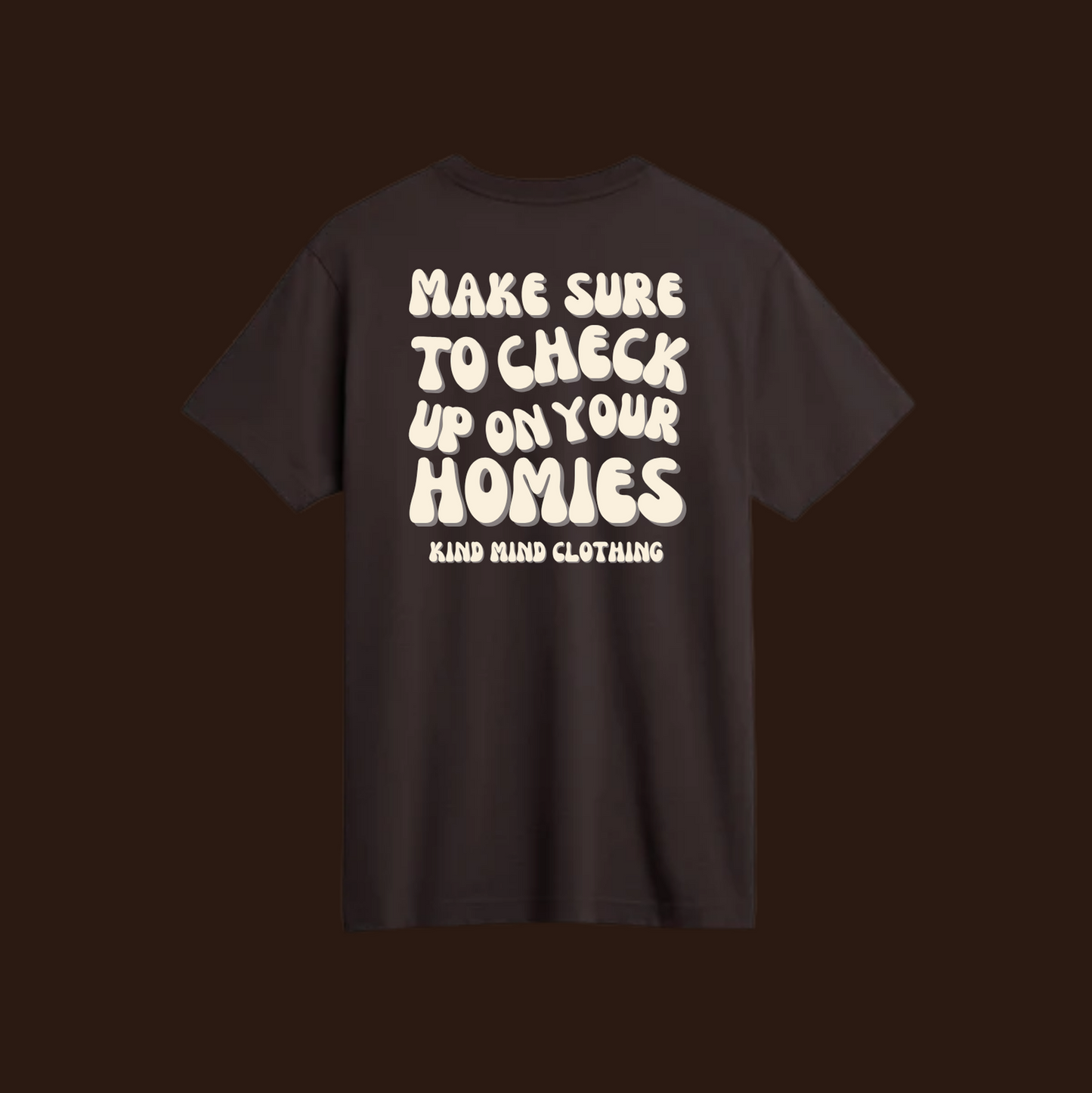 The Homies Shirt v2 - Kind Mind Mantras